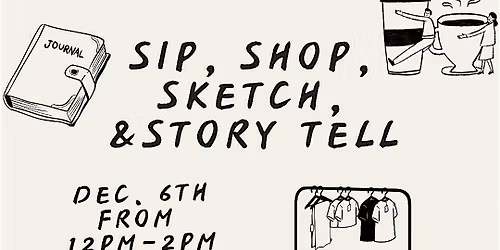 Sip, Shop, Sketch, & Story tell