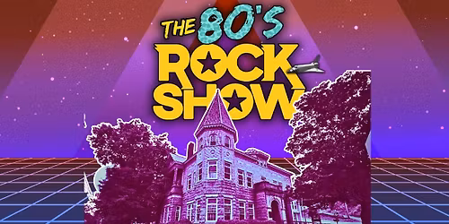 The 80\u2019s Rock Show @ Haskell Opera House