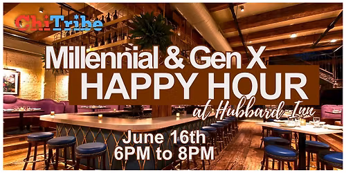 ChiTribe Millennial and Gen X Happy Hour at Hubbard Inn