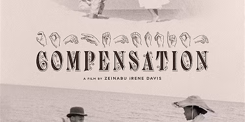 "COMPENSATION": Celebrating Black Film & Black Deaf Creatives