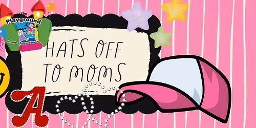 Hats off to Moms