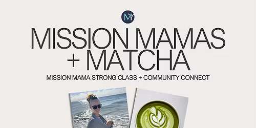 Mission Mamas + Matcha