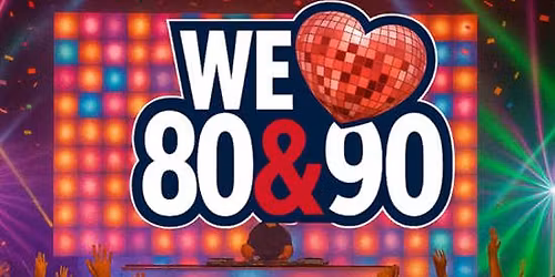WE LOVE 80' 90'