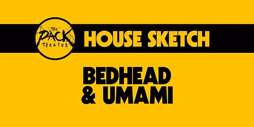 HOUSE SKETCH: Bedhead & Umami
