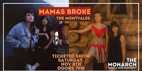 Mama's Broke + The Montvales at The Monarch