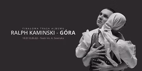 RALPH KAMINSKI & MBBiTW - G\u00d3RA - ELBL\u0104G - 18.01.2027 - Teatr im. A. Sewruka