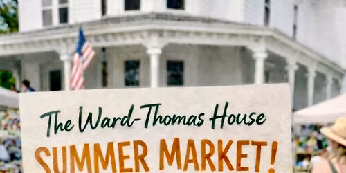 Ward-Thomas House Summer Market