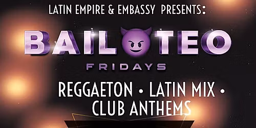 Grand Opening | 7th Nov | 9pm Til Late | BAILOTEO FRIDAYS @ Embassy Venue