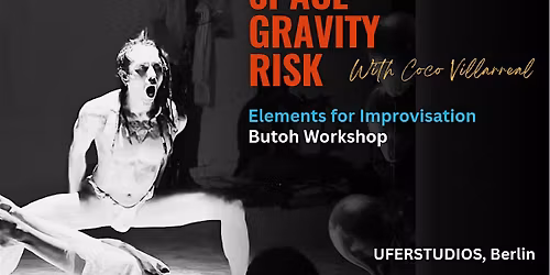 Space, Gravity, Risk: Elements for Butoh Improvisation