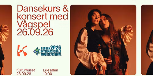 Dansekurs og konsert med V\u00e5gspel \/\/ Kulturhuset i Bergen