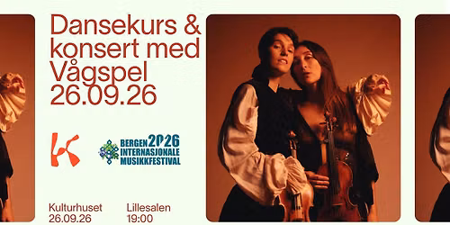 Dansekurs og konsert med V\u00e5gspel \/\/ Kulturhuset i Bergen
