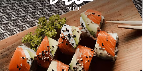 Wine, Dine and Create!! A Sushi  Workshop at Vincent William!