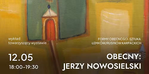 WYK\u0141AD \u2502 Obecny: Jerzy Nowosielski [prowadzi dr Krystyna Czerni]