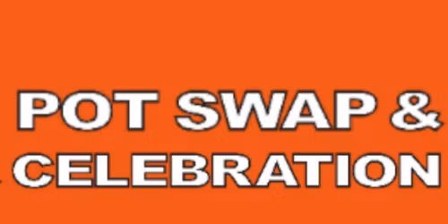 Pot Swap & Celebration-Dallas