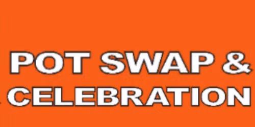Pot Swap & Celebration-Dallas