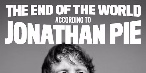 Jonathan Pie - The End of the World According to Jonathan Pie at The Oval Hall at Sheffield City Hall