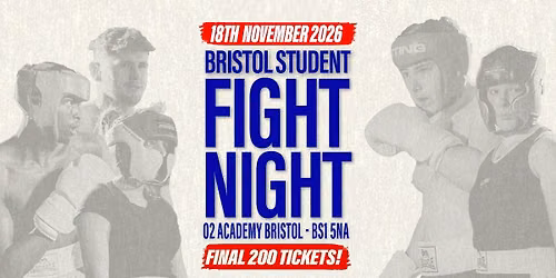 Bristol Student Fight Night - UWE vs UOB - FINAL 50 TICKETS!