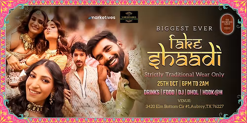 BIGGEST EVER FAKE SHAADI-SATURDAY- OCT 25TH-DALLAS