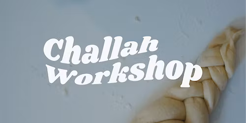 Challah Braiding Workshop
