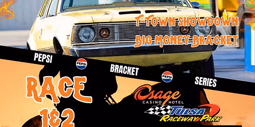 T-Town Showdown - Pepsi Bracket Series Race 1&2
