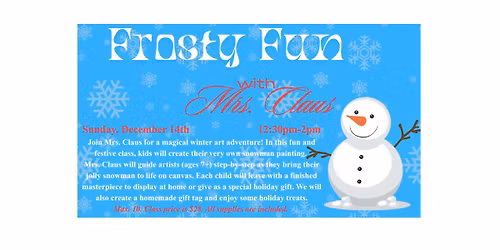 Frosty Fun with Mrs. Claus (art class for ages 7+)