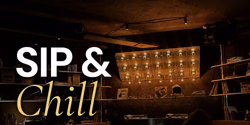 Sip & Chill (30+ Listening Experience)