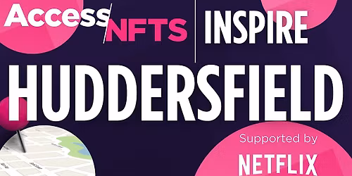 Access NFTS | Inspire | Huddersfield