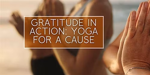 Gratitude in Action: Yoga for a  Cause