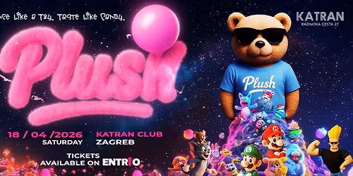 PLUSH @ Katran \/\/ Saturday 18.04. \/\/ 23h