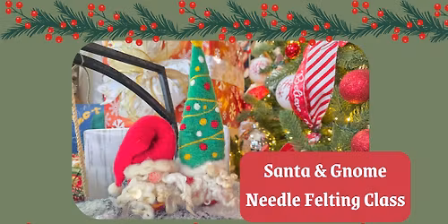 Santa Needle Felting Class