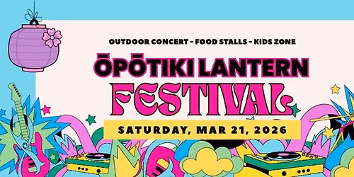 Ōpōtiki Lantern Festival 2026 ft. COTERIE
