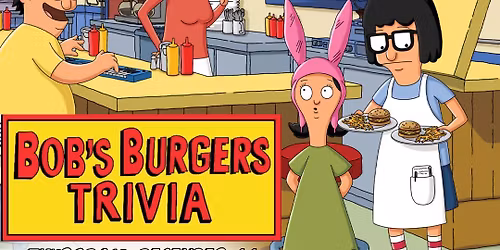 Bob\u2019s Burgers Trivia