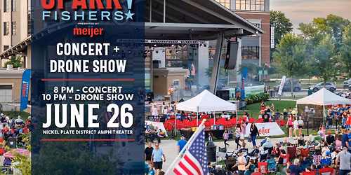 Spark!Fishers Free Concert & Drone Show