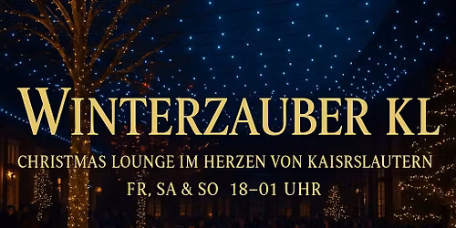 \ud83c\udf84 Winterzauber KL \u2013 Christmas im Herzen von Kaiserslautern
