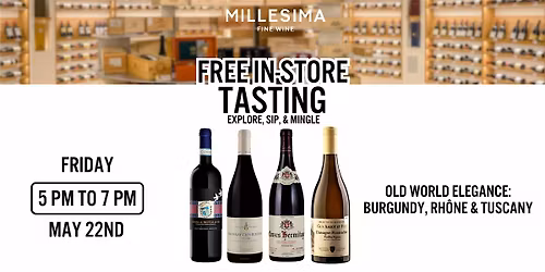 Free Wine Tasting - Old World Elegance: Burgundy, Rh\u00f4ne & Tuscany