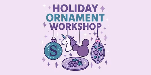 December 7 | Holiday Ornament Party