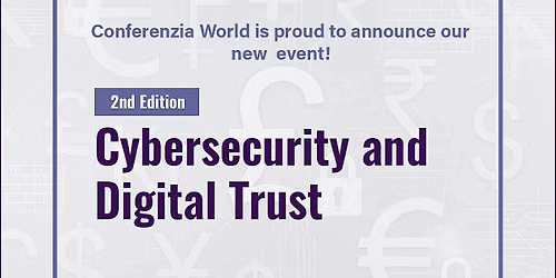 Cybersecurity and Digital Trust Summit