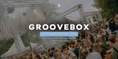 GrooveBox Festival | Middelburg | Saturday August 15 \ud83c\udfaa