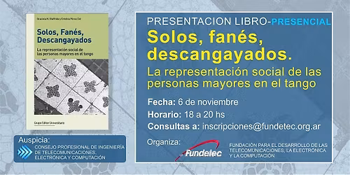 Presentaci\u00f3n Presencial del Libro "Solos, fan\u00e9s, descangayados"