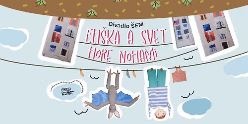 Divadlo \u0160.E.M.: Eli\u0161ka a svet hore nohami + workshop