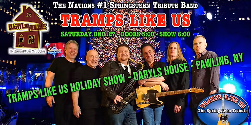 Tramps Like Us - Nation's #1 Springsteen Tribute @Daryls House, Pawling, NY - Holiday Concert