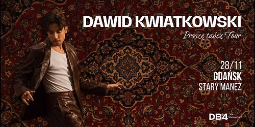 Dawid Kwiatkowski Prosz\u0119 Ta\u0144cz Tour 2026 - GDA\u0143SK 28.11.2026