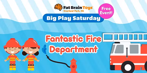 Big Play Saturday- Fantastic Fire Department! 