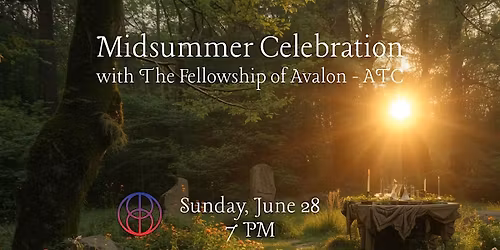 Midsummer Celebration w\/The Fellowship of Avalon - ATC