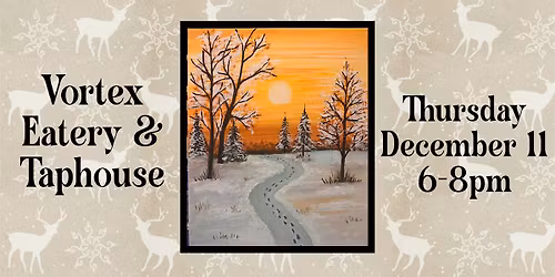 December Paint & Sip at Vortex Eatery & Taphouse