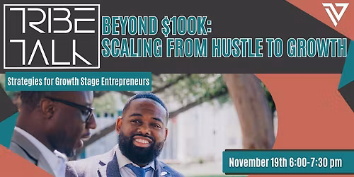Beyond $100K: Scaling from Hustle to Growth