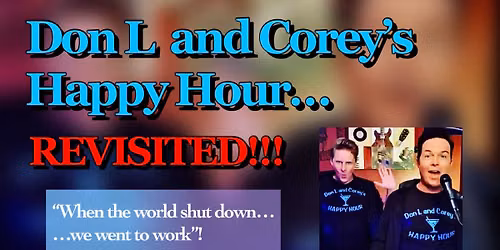 Don L and Corey\u2019s Happy Hour: Revisited!