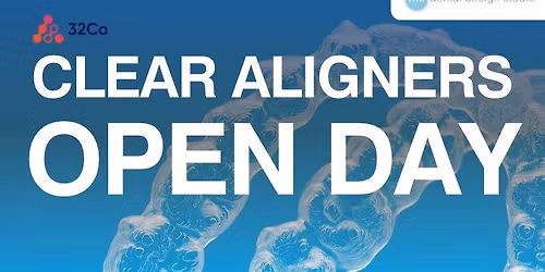 32Co Clear Aligners Open Day - Invisible Aligners