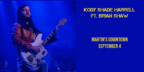 Kody Shade Harrell Ft. Bryan Shaw at Martin's Downtown