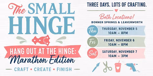 Leavenworth Hang Out at the Hinge: Marathon Edition Thursday November 5 through Sa